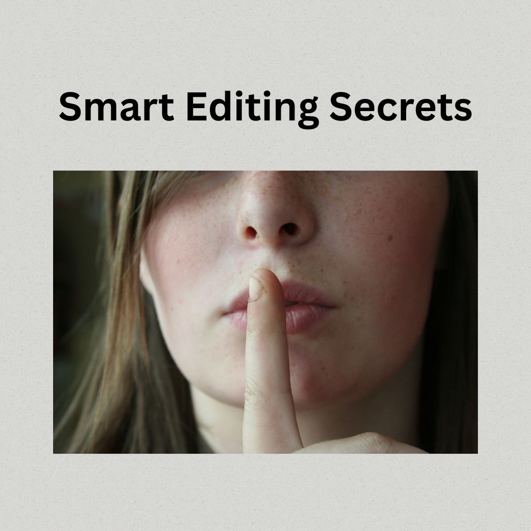 Smart Editing Secrets